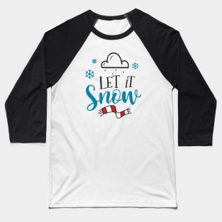 Let it snow Baseball T-Shirt